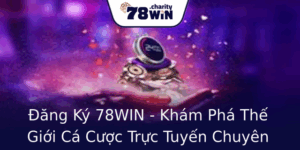 Đăng Ký 78WIN - Khám Phá Thế Giới Cá Cược Trực Tuyến Chuyên Nghiệp 2 Ang Ky 78Win Kham Pha The Gioi Ca Cuoc Truc Tuyen Chuyen Nghiep