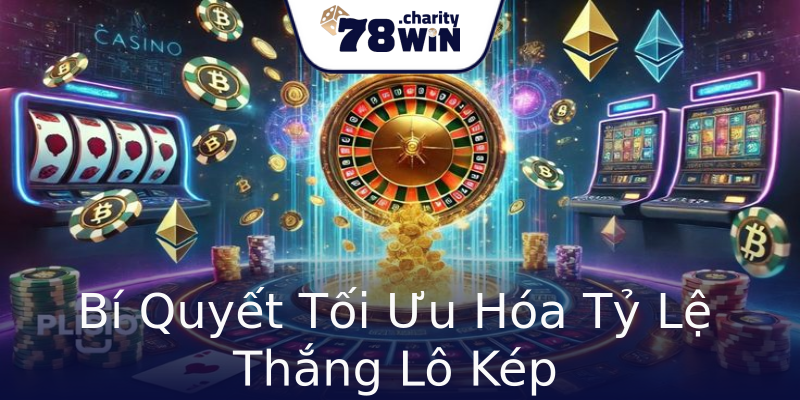 Bí Quyết Tối Ưu Hóa Tỷ Lệ Thắng Lô Kép Bí Quyết Tối Ưu Hóa Tỷ Lệ Thắng Lô Kép