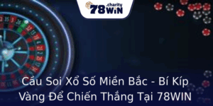 Cầu Soi Xổ Số Miền Bắc - Bí Kíp Vàng Để Chiến Thắng Tại 78WIN 4 Cau Soi Xo So Mien Bac Bi Kip Vang E Chien Thang Tai 78Win