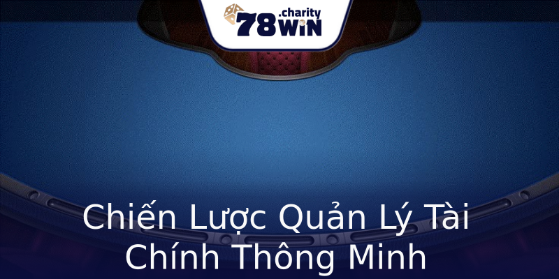 Chiến Lược Quản Lý Tài Chính Thông Minh Chiến Lược Quản Lý Tài Chính Thông Minh