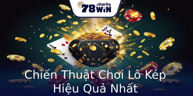 Chiến Thuật Chơi Lô Kép Hiệu Quả Nhất Chiến Thuật Chơi Lô Kép Hiệu Quả Nhất
