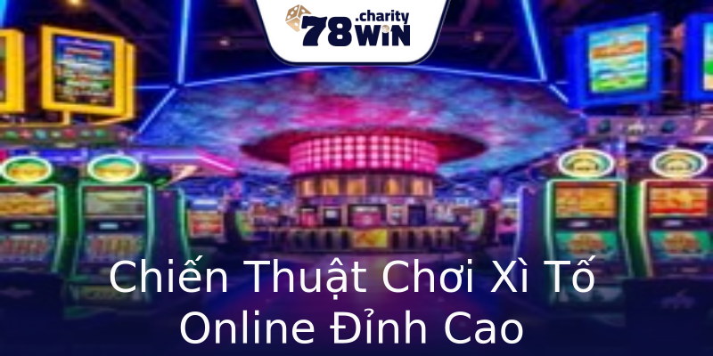 Chiến Thuật Chơi Xì Tố Online Đỉnh Cao