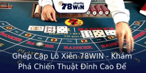 Ghép Cặp Lô Xiên 78WIN - Khám Phá Chiến Thuật Đỉnh Cao Để Thành Công 4 Ghep Cap Lo Xien 78Win Kham Pha Chien Thuat Inh Cao E Thanh Cong
