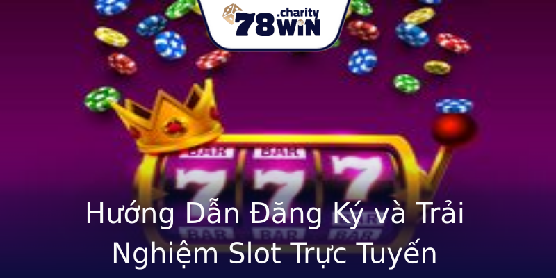 Hướng Dẫn Đăng Ký và Trải Nghiệm Slot Trực Tuyến Hướng Dẫn Đăng Ký và Trải Nghiệm Slot Trực Tuyến