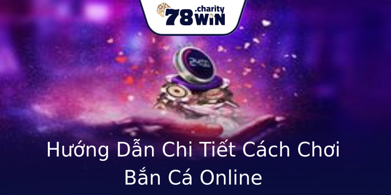 Hướng Dẫn Chi Tiết Cách Chơi Bắn Cá Online Hướng Dẫn Chi Tiết Cách Chơi Bắn Cá Online