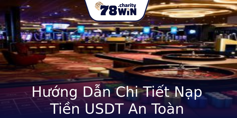 Hướng Dẫn Chi Tiết Nạp Tiền USDT An Toàn Hướng Dẫn Chi Tiết Nạp Tiền USDT An Toàn
