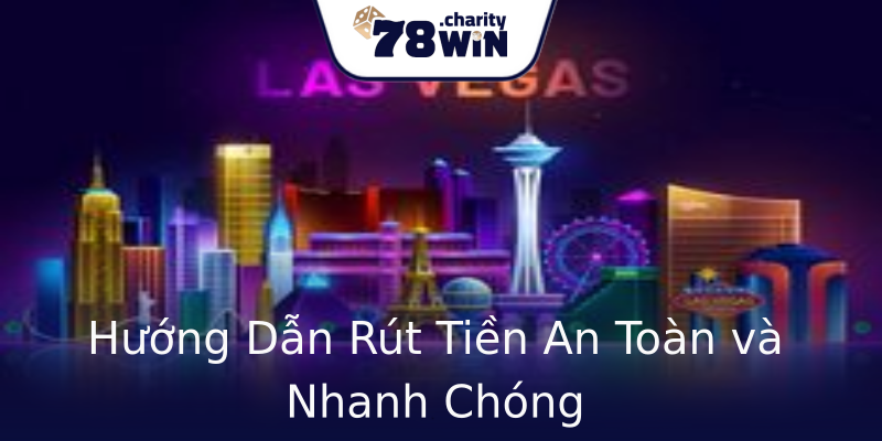 Hướng Dẫn Rút Tiền An Toàn và Nhanh Chóng Hướng Dẫn Rút Tiền An Toàn và Nhanh Chóng