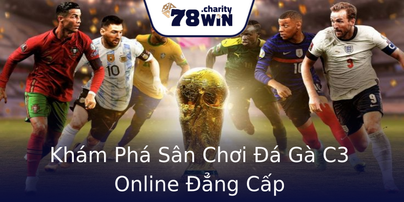 Khám Phá Sân Chơi Đá Gà C3 Online Đẳng Cấp Khám Phá Sân Chơi Đá Gà C3 Online Đẳng Cấp