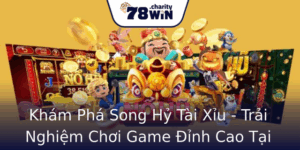 Khám Phá Song Hỷ Tài Xỉu - Trải Nghiệm Chơi Game Đỉnh Cao Tại 78WIN 3 Kham Pha Song Hy Tai Xiu Trai Nghiem Choi Game Inh Cao Tai 78Win