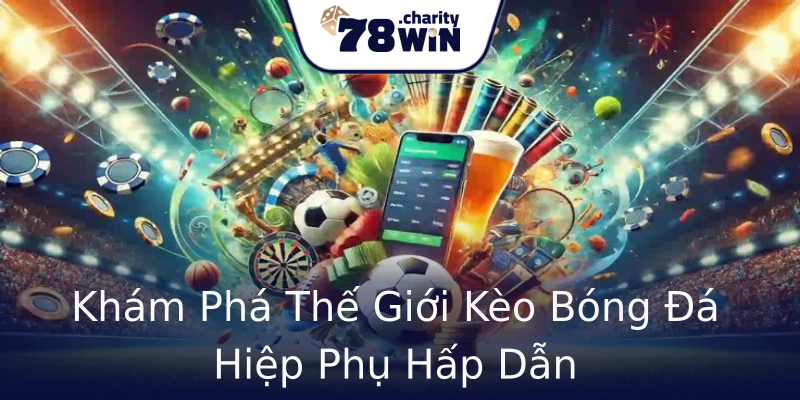 Khám Phá Thế Giới Kèo Bóng Đá Hiệp Phụ Hấp Dẫn Khám Phá Thế Giới Kèo Bóng Đá Hiệp Phụ Hấp Dẫn