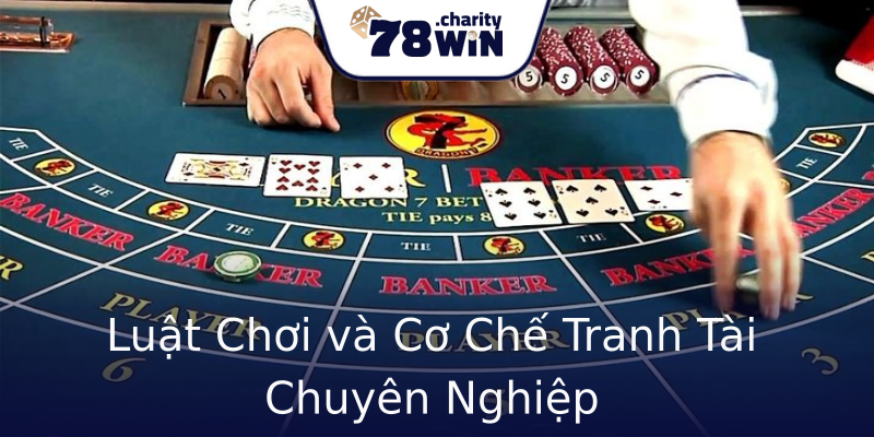 Luật Chơi và Cơ Chế Tranh Tài Chuyên Nghiệp Luật Chơi và Cơ Chế Tranh Tài Chuyên Nghiệp