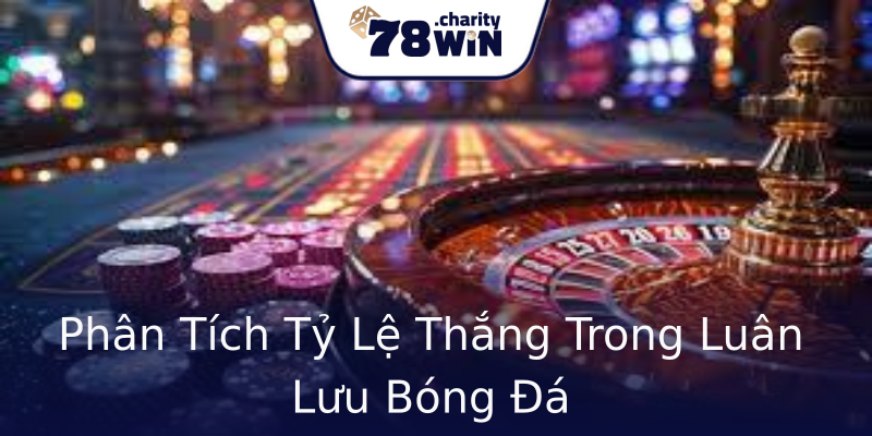 Phân Tích Tỷ Lệ Thắng Trong Luân Lưu Bóng Đá