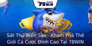 Sát Thủ Biển Sâu - Khám Phá Thế Giới Cá Cược Đỉnh Cao Tại 78WIN 5 Sat Thu Bien Sau Kham Pha The Gioi Ca Cuoc Inh Cao Tai 78Win
