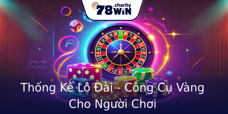 Thống Kê Lô Đài - Công Cụ Vàng Cho Người Chơi Thống Kê Lô Đài - Công Cụ Vàng Cho Người Chơi