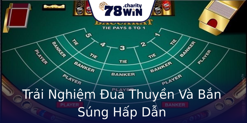Trải Nghiệm Đua Thuyền Và Bắn Súng Hấp Dẫn Trải Nghiệm Đua Thuyền Và Bắn Súng Hấp Dẫn