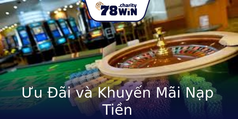 Ưu Đãi và Khuyến Mãi Nạp Tiền Ưu Đãi và Khuyến Mãi Nạp Tiền